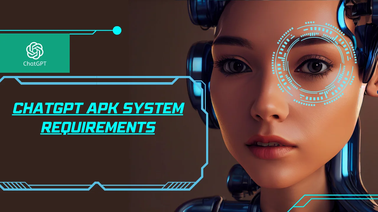 ChatGPT APK System Requirements